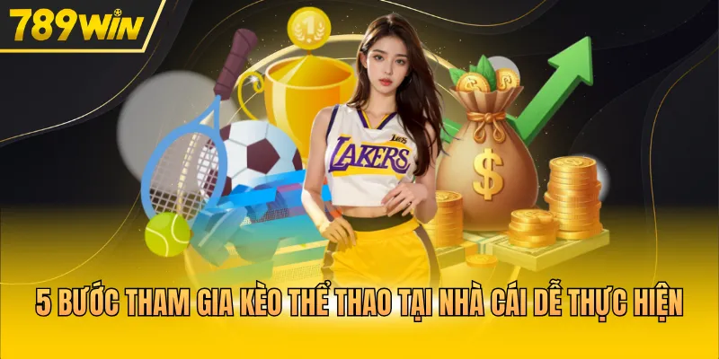 5 bước tham gia kèo thể thao tại nhà cái dễ thực hiện